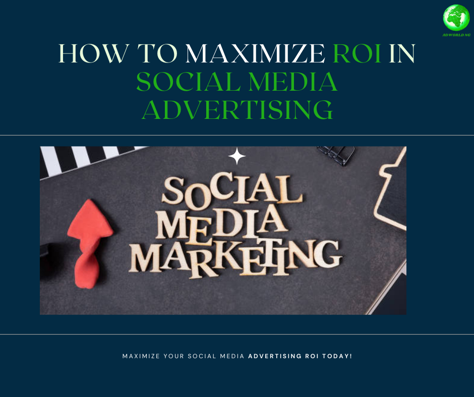 Maximizing ROI in social media advertising